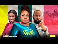 THE TRUTH - Ruth Kadiri, Ray Emodi, Sonia Uche 2023 Nigerian Nollywood Romantic Movie