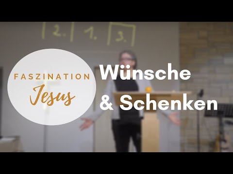 Vom Wünschen und Schenken | FASZINATION JESUS