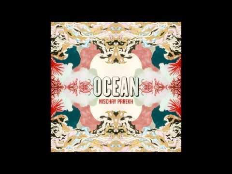 Nischay Parekh - Ocean
