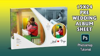 How To Create 15x24 Pre Wedding Album Sheet in photoshop Tutorial