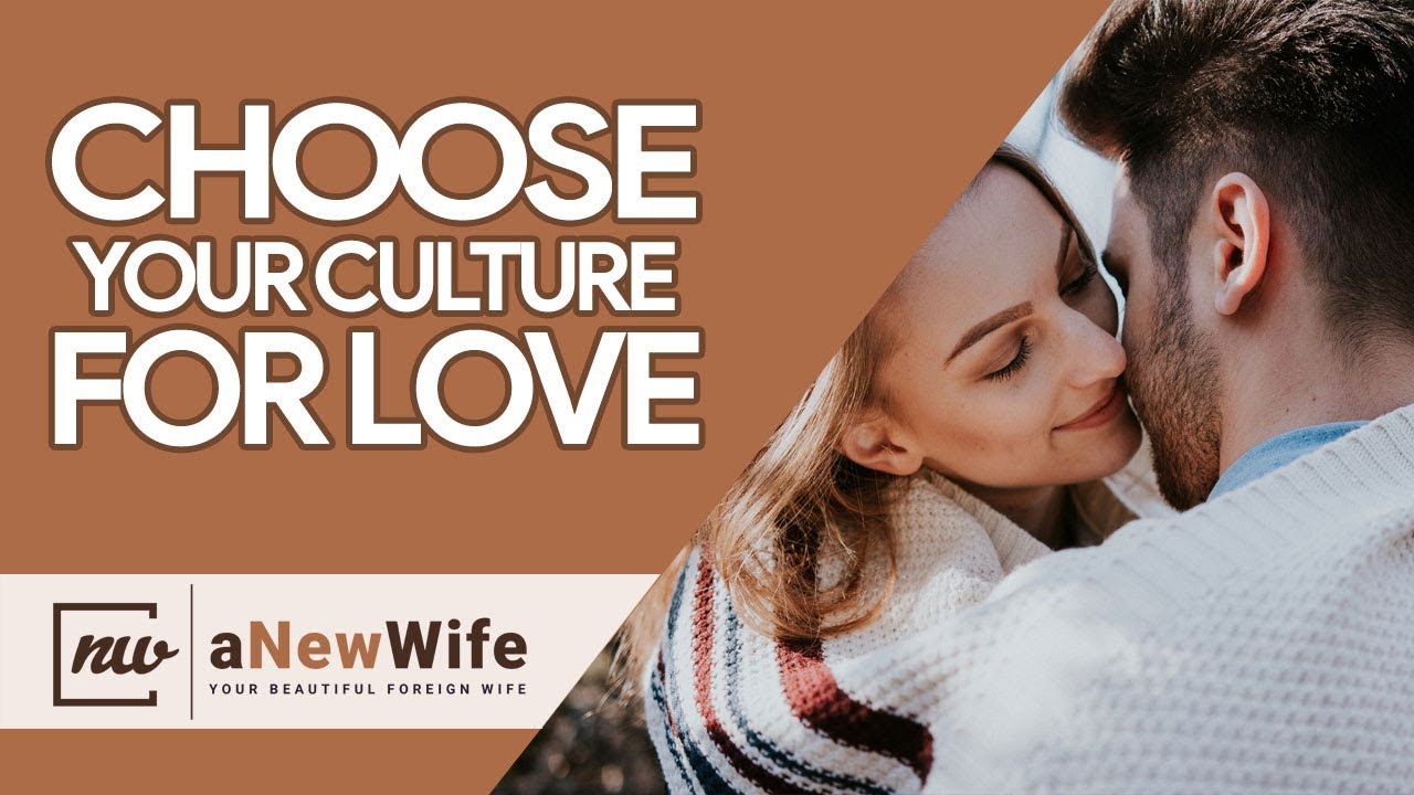 Choose your Culture for LOVE