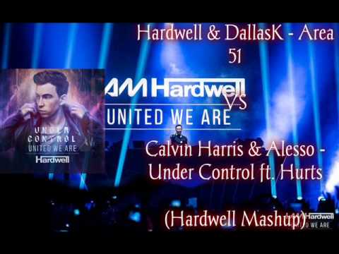 Hardwell & DallasK - Area 51 Vs Calvin Harris & Alesso - Under Control (Hardwell United We Are)