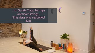 1 hr live gentle flow for hips and Hams Part 2