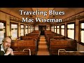 Traveling Blues Mac Wiseman with Lyrics