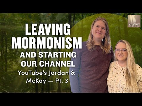 Leaving Mormonism and Starting Our Channel - Jordan and McKay Pt. 3 | Ep. 1540