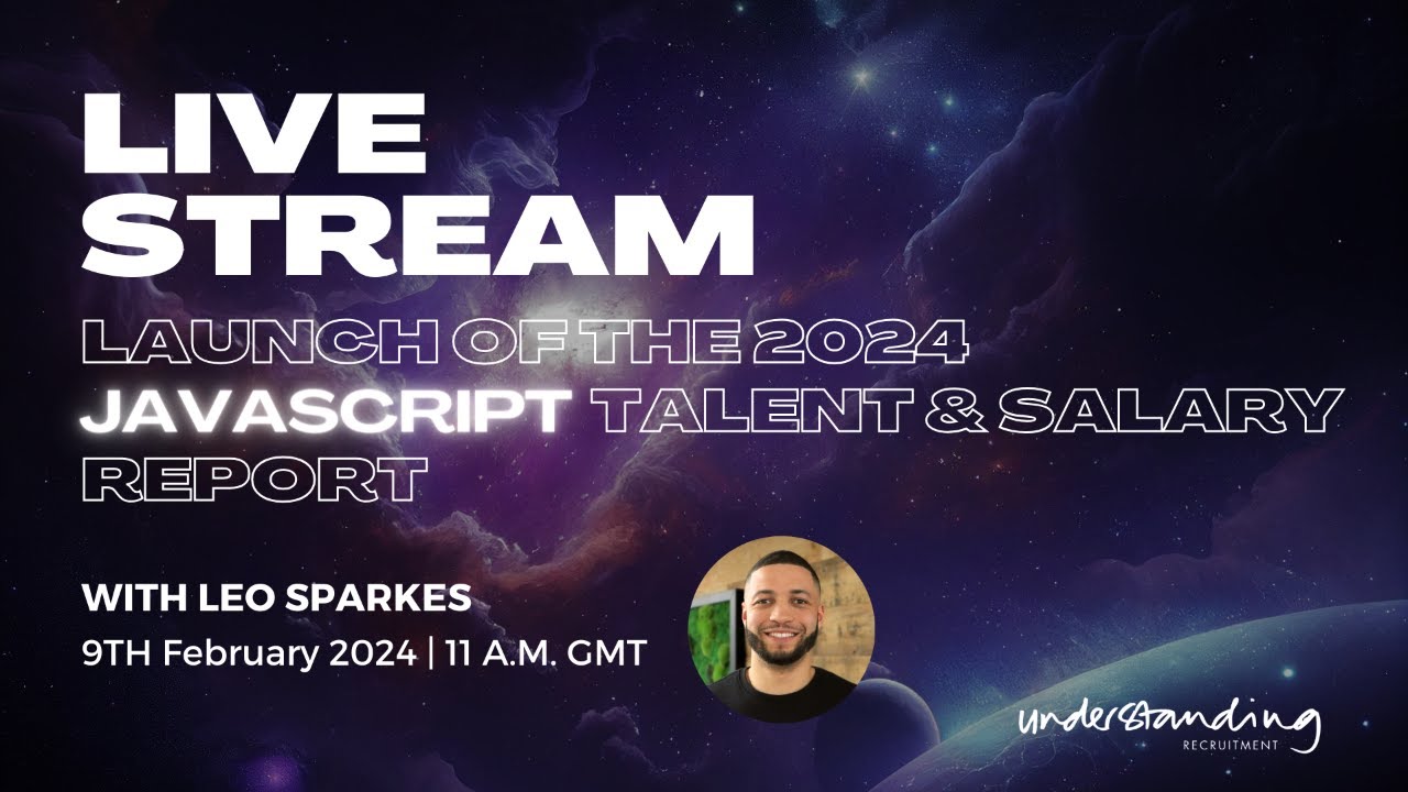 Understanding Recruitment's 2024 JavaScript Talent & Salary Report Launch