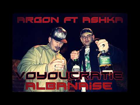 ARGON FEAT ASHKA - VOYOUCRATIE ALBANAISE  (EXCLU 2013)