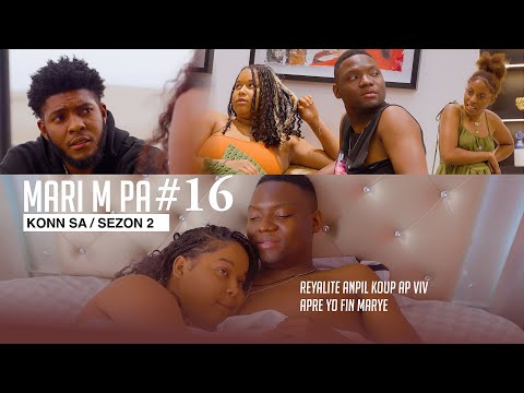 Mari m Pa konn sa ( Full Haitian  Movie SEZON 2 Part #16