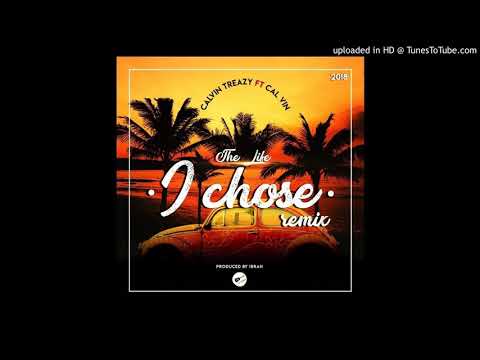 Calvin Treazy ft Cal_Vin - The Life I Chose (Remix) Pro By Ibrah