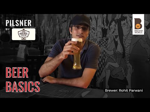 Brewer World: Beer Basics - Episode 7: Pilsner by Rohit Parwani