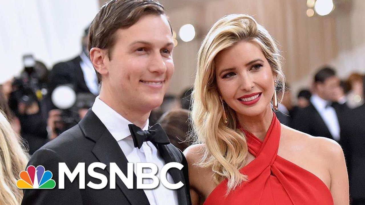 Kushner Family Businesses And Ties To Countries Around The World | Velshi & Ruhle | MSNBC