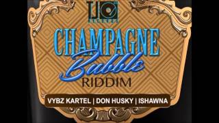 CHAMPAGNE BUBBLE RIDDIM MIX FT. VYBZ KARTEL, DON HUSKY &amp; ISHAWNA (DEC 2014) DJ SUPARIFIC