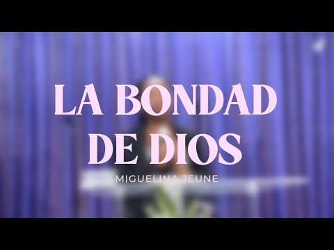 LA BONDAD DE DIOS | Miguelina Jeune