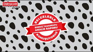 Belgelerle Konuşuyoruz: Dalmaçyalı Enerji Tasarrufu Analiz Raporu