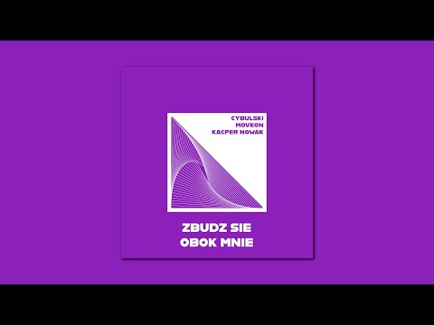 CYBULSKI x MOVEON x KACPER NOWAK - ZBUDŹ SIĘ OBOK MNIE