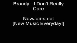 Brandy - I Don&#39;t Really Care (NEW 2009)