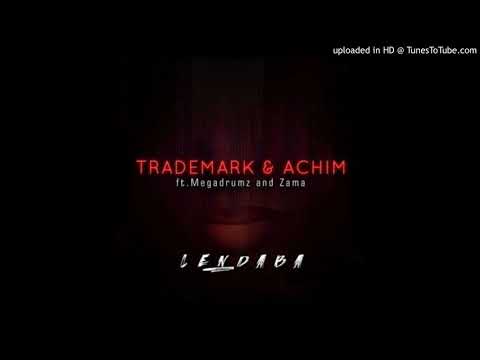 Trademark & Achim – Lendaba ft. Megadrumz & Zama