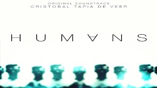 Humans Soundtrack - Cristobal Tapia de Veer ᴴᴰ