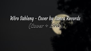 Download lagu WIRO SABLENG - Cover Lirik (Cover by Sanca Records) mp3 Download lagu WIRO SABLENG - Cover Lirik (Cover by Sanca Records) mp3