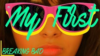 My First __________ | Breaking Bad | Blush video