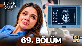 Uzak Şehir 69. Bölüm | HD Review