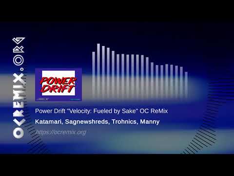 Power Drift OC ReMix by Katamari, Manny, Sagnewshreds, Trohnics: "Velocity: Fueled by Sake" (#4118)