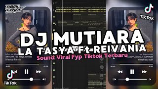 Download lagu DJ MUTIARA - LA TASYA FT REIVANIA FYP VIRAL TIKTOK TERBARU 2026 !! mp3