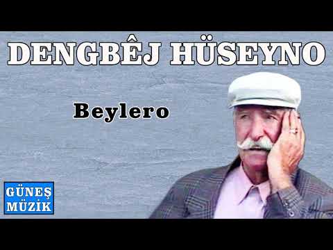 DENGBÊJ HÜSEYNO , BEYLERO