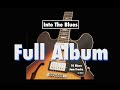 Into The Blues - 10 Best Blues Backing Tracks (Full Album) Into The Blues - 10 Best Blues Backing Tracks (Full Album)