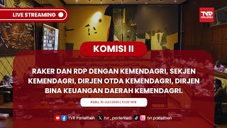 KOMISI II DPR RI RAKER DAN RDP DENGAN KEMENDAGRI