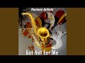 But Not for Me (Version by Harry James)
