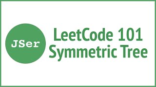 YouTube video 'LeetCode 101. Symmetric Tree (Recursion & BFS) | JSer - JavaScript & Algorithm'