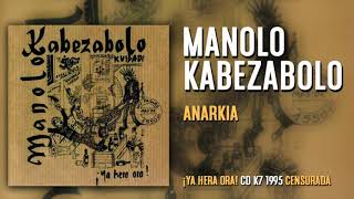 MANOLO KABEZABOLO - ANARKIA