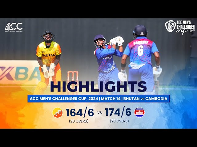 ACC Men’s Challenger Cup | Highlights | Bhutan vs Cambodia | Match-14