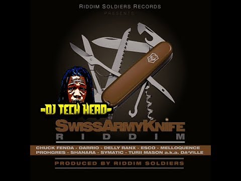 Swiss Army Knife Riddim  - Mix - by @DjTechHead_ #2018