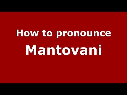 How to pronounce Mantovani