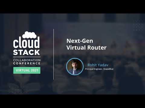 Next Gen Virtual Router - CloudStack Collaboration Conference 2021