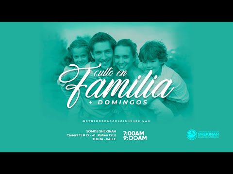 CULTO EN FAMILIA CON DIOS #ShekinahEnFamilia