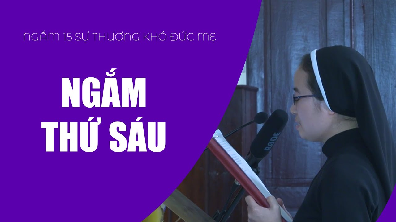 Ngắm Thứ Sáu | Ngắm 15 Sự Thương Khó Đức Mẹ