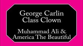 George Carlin - Muhammad Ali & America The Beautiful