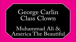 George Carlin - Muhammad Ali & America The Beautiful