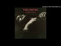 The Smiths - Some Girls Are Bigger Than Others