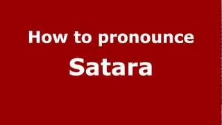 How to pronounce Satara