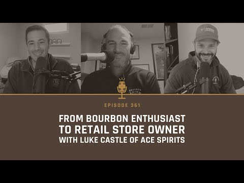 From Bourbon Enthusiast to Retail Store Owner with Luke ...