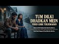 Tum Dil Ki Dhadkan Main Video Lirik Terjemahan Dhadkan