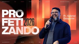 CONFERÊNCIA PROFETIZANDO I Pr. Gabriel Gasparini