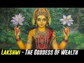 Lakshmi - The Goddess Of Wealth And Prosperity | Laxmi A Hindu Deity
