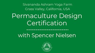 Permaculture Design Certification at the Sivananda Ashram Yoga Farm