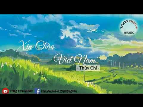 Xin chào Việt Nam - Thùy Chi | [lyrics video] Mảnh đất tôi thương.
