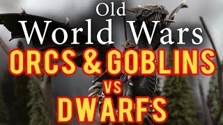 Orcs and Goblins vs Dwarves Warhammer Fantasy Battle Report - Old World Wars Ep 263